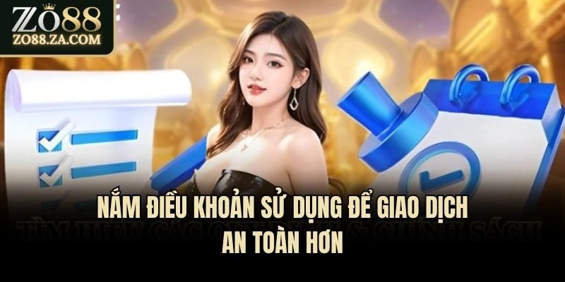 Điều Khoản Sử Dụng Zo88 - Tổng Hợp Quy Định Mới Nhất 2025 2 Nắm điều khoản sử dụng để giao dịch an toàn hơn